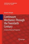 Continuum Mechanics Through the Twentieth Century: A Concise Historical Perspective