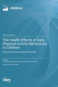 The Health Effects of Daily Physical Activity Behaviours in Children: Physical and Psychological Outcomes