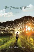 The Greatest of These: A Memoir (en Inglés)