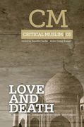 Critical Muslim 5: Love and Death (en Inglés)