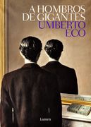 A Hombros De Gigantes - Umberto Eco - LUMEN