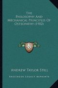 the philosophy and mechanical principles of osteopathy (1902) (en Inglés)