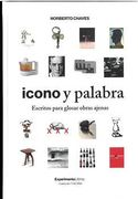 Icono y Palabra. Escritos Para Glosar Obras Ajenas. (in Spanish)
