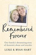 Remembered Forever: Our Family’S Devastating Story of Domestic Abuse and Murder (en Inglés)