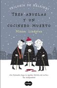Tres Abuelas y un Cocinero Muerto (Trilogía de Helsinki 1) (Fuera de Coleccion Suma. )