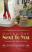 gotta get next to you (en Inglés)