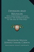 division and reunion: with additional chapters bringing the narrative down to the end of 1918 (1921) (en Inglés)