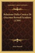 Relazione Della Corsica Di Giacomo Boswell Scudiere (1769) (en Italiano)