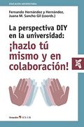 Perspectiva DIY en la universidad. ¡Hazlo tú mismo y en colaboración! (Educación universitaria)