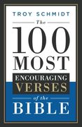 The 100 Most Encouraging Verses of the Bible (en Inglés)