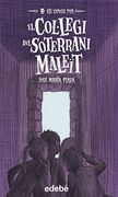 EL COL·LEGI DEL SOTERRANI MALEÏT (Els sense por)