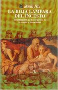 La Roja Lampara del Incesto: Investigacion de los Origenes de la Mente y la Sociedad