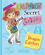 Dragon Catchers (Olivia's Secret Scribbles) (en Inglés)