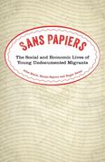Sans Papiers: The Social and Economic Lives of Young Undocumented Migrants (en Inglés)