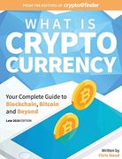 What is Cryptocurrency: Your Complete Guide to Bitcoin, Blockchain and Beyond (en Inglés)