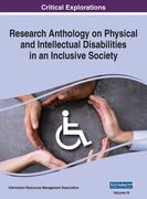 Research Anthology on Physical and Intellectual Disabilities in an Inclusive Society, VOL 4 (en Inglés)