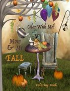 Color With Me! Mom & Me Coloring Book: Fall (en Inglés)