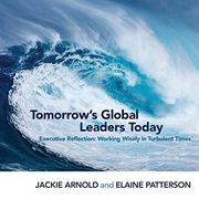 Tomorrow's Global Leaders Today: Executive Reflection: Working Wisely in Turbulent Times (en Inglés)
