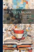 A Poet's Bazaar: V. 2 (en Inglés)