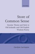 a store of common sense: gnomic theme and style in old icelandic and old english wisdom poetry