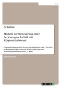 Modelle zur Besteuerung einer Personengesellschaft mit Körperschaftsteuer: Gewinnthesaurierung für Personengesellschaften nach § 34a EstG im Belastung (en Alemán)
