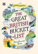 The Great British Bucket List: Utterly Unmissable Britain (en Inglés)