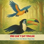 One Can't But Toucan: Because Two Are Better Than One (en Inglés)