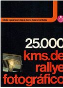 25. 000 Kms. De Rallye Fotografico.