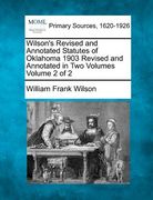wilson's revised and annotated statutes of oklahoma 1903 revised and annotated in two volumes volume 2 of 2 (en Inglés)