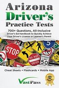 Arizona Driver'S Practice Tests: 700+ Questions, All-Inclusive Driver'S ed Handbook to Quickly Achieve Your Driver'S License or Learner'S Permit (Cheat Sheets + Digital Flashcards + Mobile App) (en Inglés)
