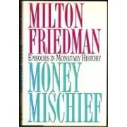 Money Mischief: Episodes in Monetary History (en english)