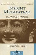 Insight Meditation: A Psychology of Freedom: The Practice of Freedom (Shambhala Classics) 