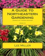 A Guide to Northeastern Gardening: Journeys of a Garden Designer (en Inglés)