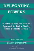 delegating powers: a transaction cost politics approach to policy making under separate powers (en Inglés)