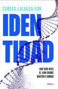 Identidad. Qué nos dice el ADN sobre quiénes somos