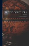Arctic Solitudes (en Inglés)