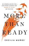 More Than Ready: Be Strong and be you. And Other Lessons for Women of Color on the Rise (en Inglés)