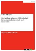 Das Spiel der Allianzen: Erbfeindschaft, Freundschaft, Partnerschaft und Komplizität (en Alemán)