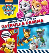 Patrulla Canina. Misión : juega con la Patrulla Canina