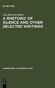 A Rhetoric of Silence and Other Selected Writings (Approaches to Semiotics [As]) (en Inglés)