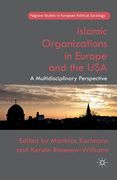 Islamic Organizations in Europe and the USA: A Multidisciplinary Perspective (en Inglés)