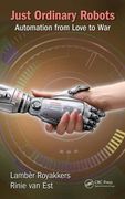 Just Ordinary Robots: Automation from Love to War