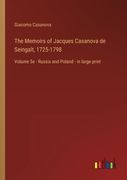 The Memoirs of Jacques Casanova de Seingalt, 1725-1798: Volume 5e - Russia and Poland - in large print (en Inglés)