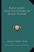 rufus jones' selected stories of maine humor (en Inglés)