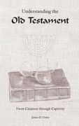 understanding the old testament: from creation through captivity (en Inglés)