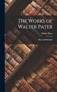 The Works of Walter Pater: Plato and Platonism (en Inglés)