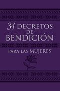 31 Decretos de Bendición Para las Mujeres