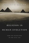 Religion in Human Evolution: From the Paleolithic to the Axial age 