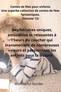 Contes de fées pour enfants Une superbe collection de contes de fées fantastiques. (Volume 12): Des histoires uniques, amusantes et relaxantes à l'heu (en Francés)