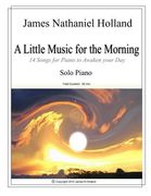 A Little Music for the Morning Piano Solo: 14 Pieces to Awaken Your Day (en Inglés)